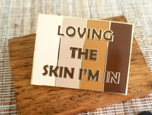 Loving The Skin I'm In © Lapel Pin