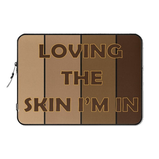 Loving The Skin I'm In © Laptop Sleeve